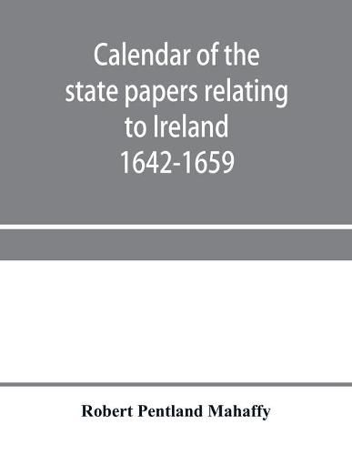 Cover image for Calendar of the state papers relating to Ireland preserved in the Public Record Office Adventures for Land 1642-1659