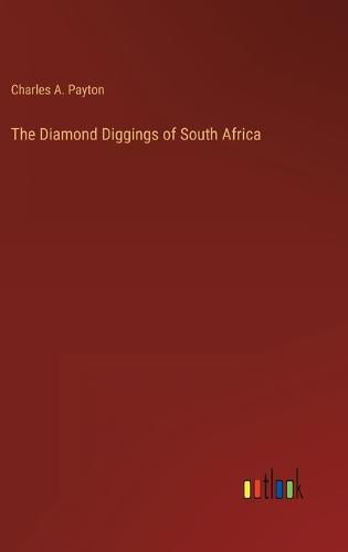 Cover image for The Diamond Diggings of South Africa