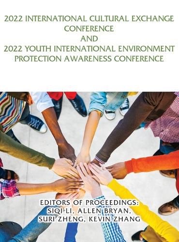 Cover image for 2022 International Cultural Exchange Conference and 2022 Youth International Environment Protection Awareness Conference