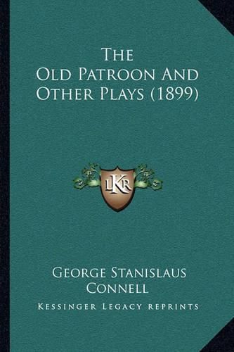 Cover image for The Old Patroon and Other Plays (1899)