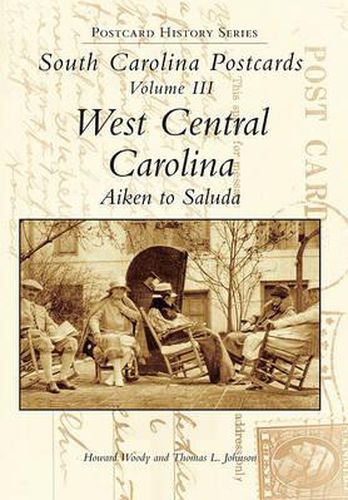 South Carolina Postcards: West Central Carolina Aiken to Saluda