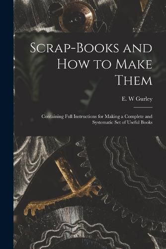 Scrap-books and how to Make Them