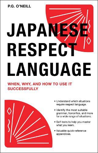 Cover image for Japanese Respect Language: When, Why, and How to Use it Successfully: Learn Japanese Grammar, Vocabulary & Polite Phrases With this User-Friendly Guide