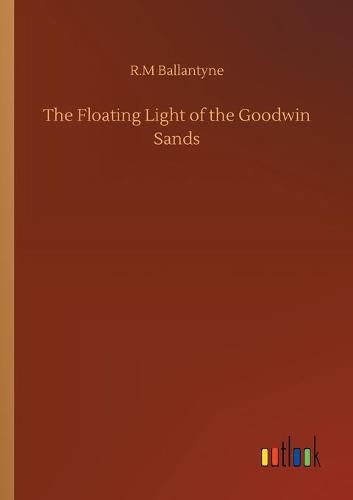 Cover image for The Floating Light of the Goodwin Sands