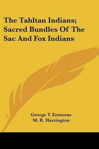 Cover image for The Tahltan Indians; Sacred Bundles of the Sac and Fox Indians