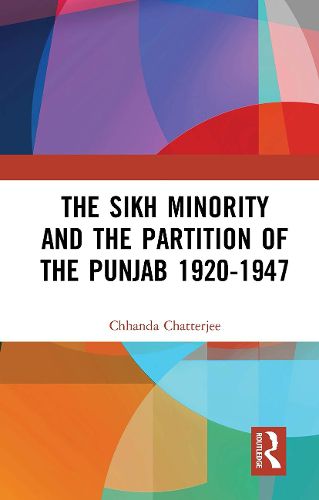 Cover image for The Sikh Minority and the Partition of the Punjab 1920-1947