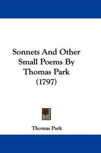 Cover image for Sonnets and Other Small Poems by Thomas Park (1797)