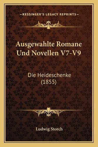 Ausgewahlte Romane Und Novellen V7-V9: Die Heideschenke (1855)