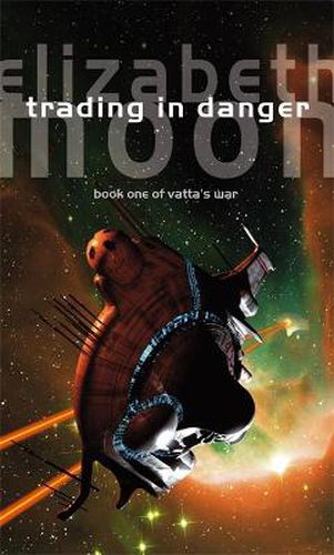 Trading In Danger: Vatta's War: Book One