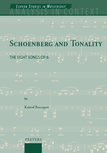 Cover image for Schoenberg and Tonality: The Eight Songs Op. 6