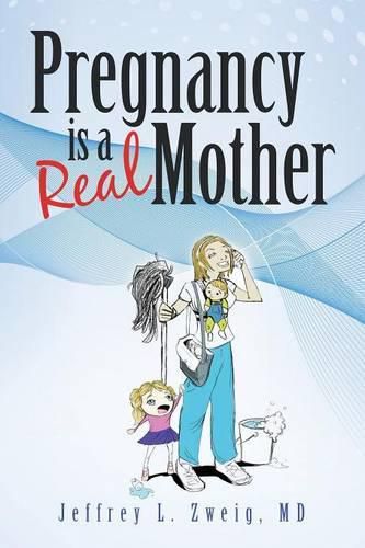 Cover image for Pregnancy is a Real Mother!