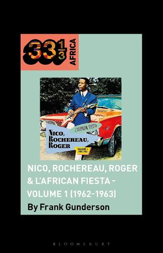 Cover image for Nico, Rochereau, Roger & L'African Fiesta - Volume 1 (1962-1963)