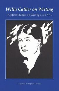 Cover image for Willa Cather on Writing: Critical Studies on Writing as an Art