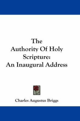 Cover image for The Authority of Holy Scripture: An Inaugural Address