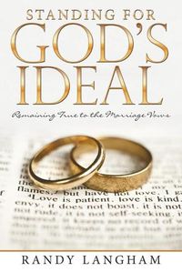 Cover image for Standing for God's Ideal: Remaining True to the Marriage Vows