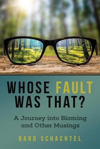 Cover image for Whose Fault Was That?: A Journey into Blaming and Other Musings