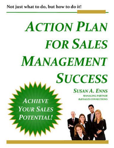 Cover image for Action Plan for Sales Management Success: Not Just What to Do, But How to Do It!