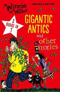 Cover image for Winnie and Wilbur: Gigantic Antics and other stories