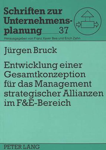 Cover image for Entwicklung Einer Gesamtkonzeption Fuer Das Management Strategischer Allianzen Im F&e-Bereich