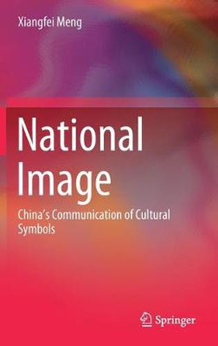 Cover image for National Image: China's Communication of Cultural Symbols