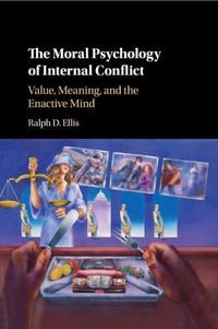 Cover image for The Moral Psychology of Internal Conflict: Value, Meaning, and the Enactive Mind