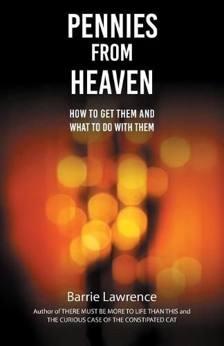 Cover image for Pennies from Heaven: How To Get Them and What To Do With Them