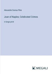 Cover image for Joan of Naples; Celebrated Crimes