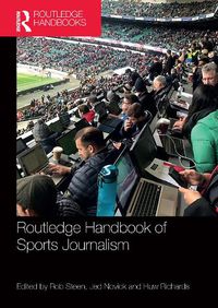 Cover image for Routledge Handbook of Sports Journalism