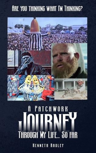 Cover image for Are You Thinking What I'm Thinking? A Patchwork Journey Through My Life... So Far