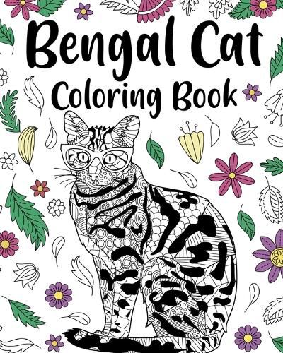 Cover image for Bengal Cat Coloring Book: Animal Mandala Coloring Pages, Stress Relief Zentangle Picture, Leopard Cat