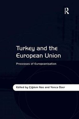 Cover image for Turkey and the European Union: Processes of Europeanisation