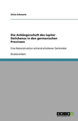 Cover image for Die Anhangerschaft des Iupiter Dolichenus in den germanischen Provinzen: Eine Rekonstruktion anhand erhaltener Denkmaler