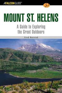 Cover image for A FalconGuide (R) to Mount St. Helens: A Guide To Exploring The Great Outdoors