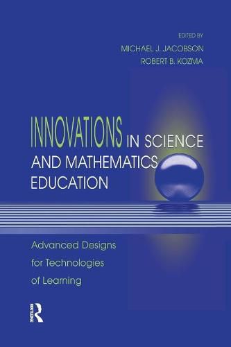 Cover image for Innovations in Science and Mathematics Education: Advanced Designs for Technologies of Learning