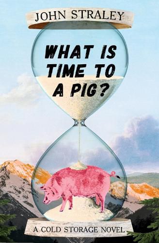 Cover image for What Is Time To A Pig?