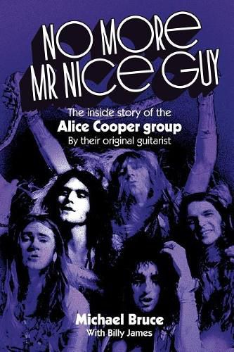 Cover image for No More Mr Nice Guy: The inside story of the Alice Cooper Group