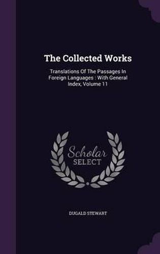 The Collected Works: Translations of the Passages in Foreign Languages: With General Index, Volume 11