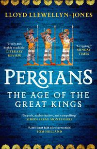 Cover image for Persians: The Age of The Great Kings