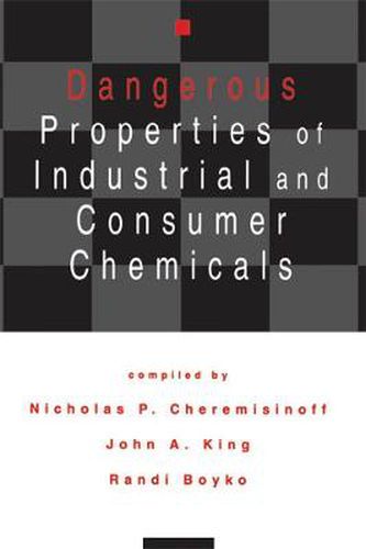 Cover image for Dangerous Properties of Industrial and Consumer Chemicals