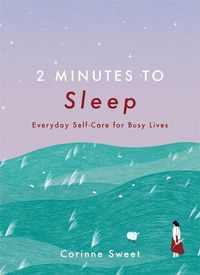 Cover image for 2 Minutes to Sleep: Everyday Self-Care for Busy Lives