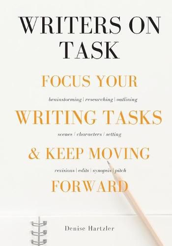 Cover image for Writers On Task: Focus Your Writing Tasks & Keep Moving Forward