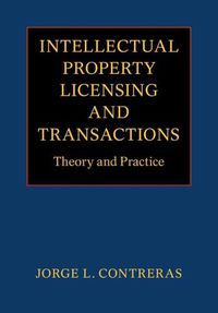 Cover image for Intellectual Property Licensing and Transactions: Theory and Practice