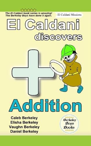 El Caldani Discovers Addition (Berkeley Boys Books - El Caldani Missions)