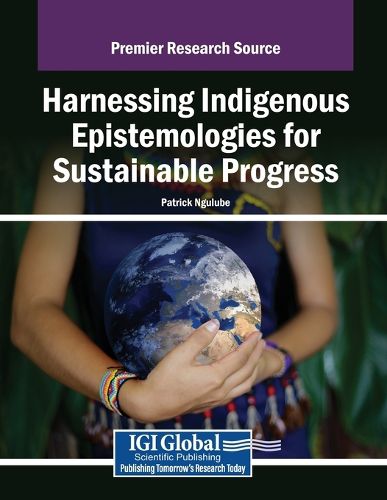 Cover image for Harnessing Indigenous Epistemologies for Sustainable Progress