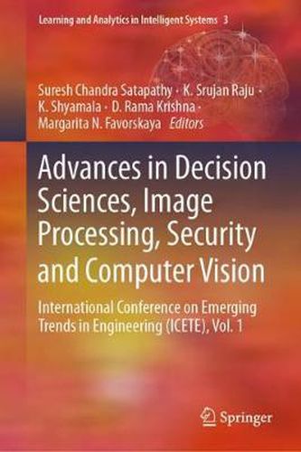 Cover image for Advances in Decision Sciences, Image Processing, Security and Computer Vision: International Conference on Emerging Trends in Engineering (ICETE), Vol. 1