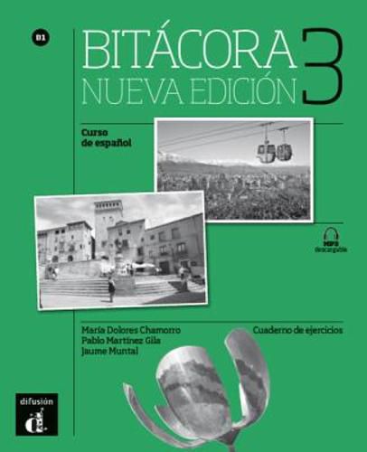 Cover image for Bitacora - Nueva edicion: Cuaderno de ejercicios + MP3 descargable 3 (B1)