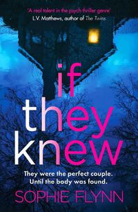 Cover image for If They Knew: A completely gripping, twisty and unputdownable psychological thriller