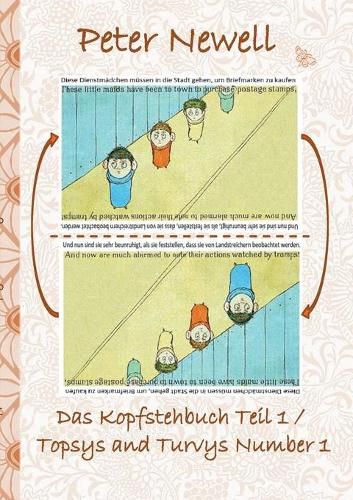 Das Kopfstehbuch Teil 1 / Topsys and Turvys Number 1: Bilderbuch, Spielbuch, englisch und deutsch, farbig illustriert, Geschenk, Geburtstag, Weihnachten, Ostern, Bilderbuch, Schule