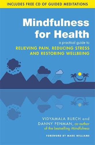 Cover image for Mindfulness for Health: A practical guide to relieving pain, reducing stress and restoring wellbeing