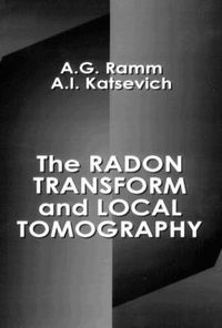 Cover image for The Radon Transform and Local Tomography